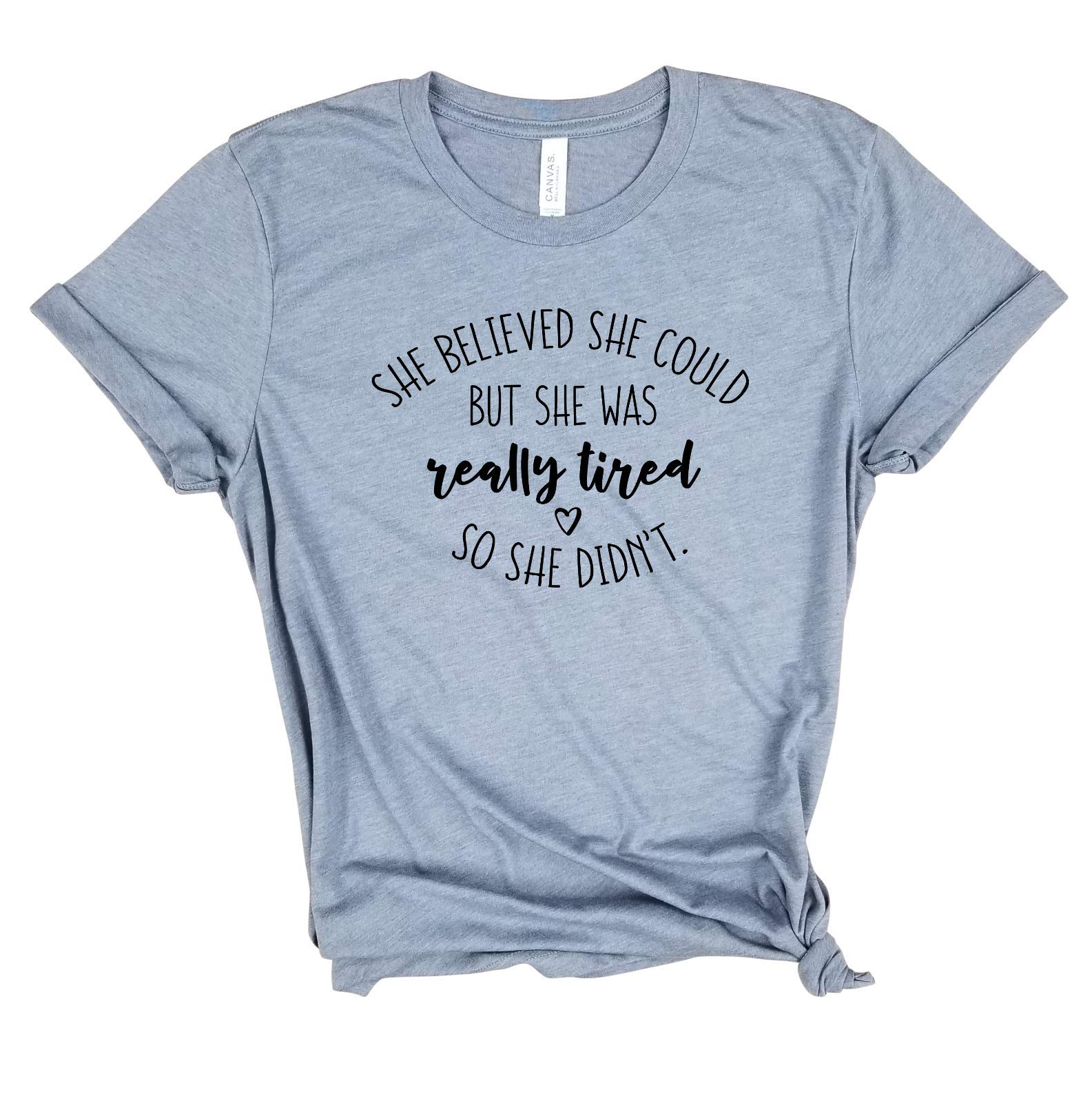 Girl Power Shirt - Funny Graphic Tee for Women with Inspirational Saying 'She Believed She Could But She Was Really Tired So She Didn't' | Trendy Casual T-Shirt for Brunch, Work, or Everyday Wear