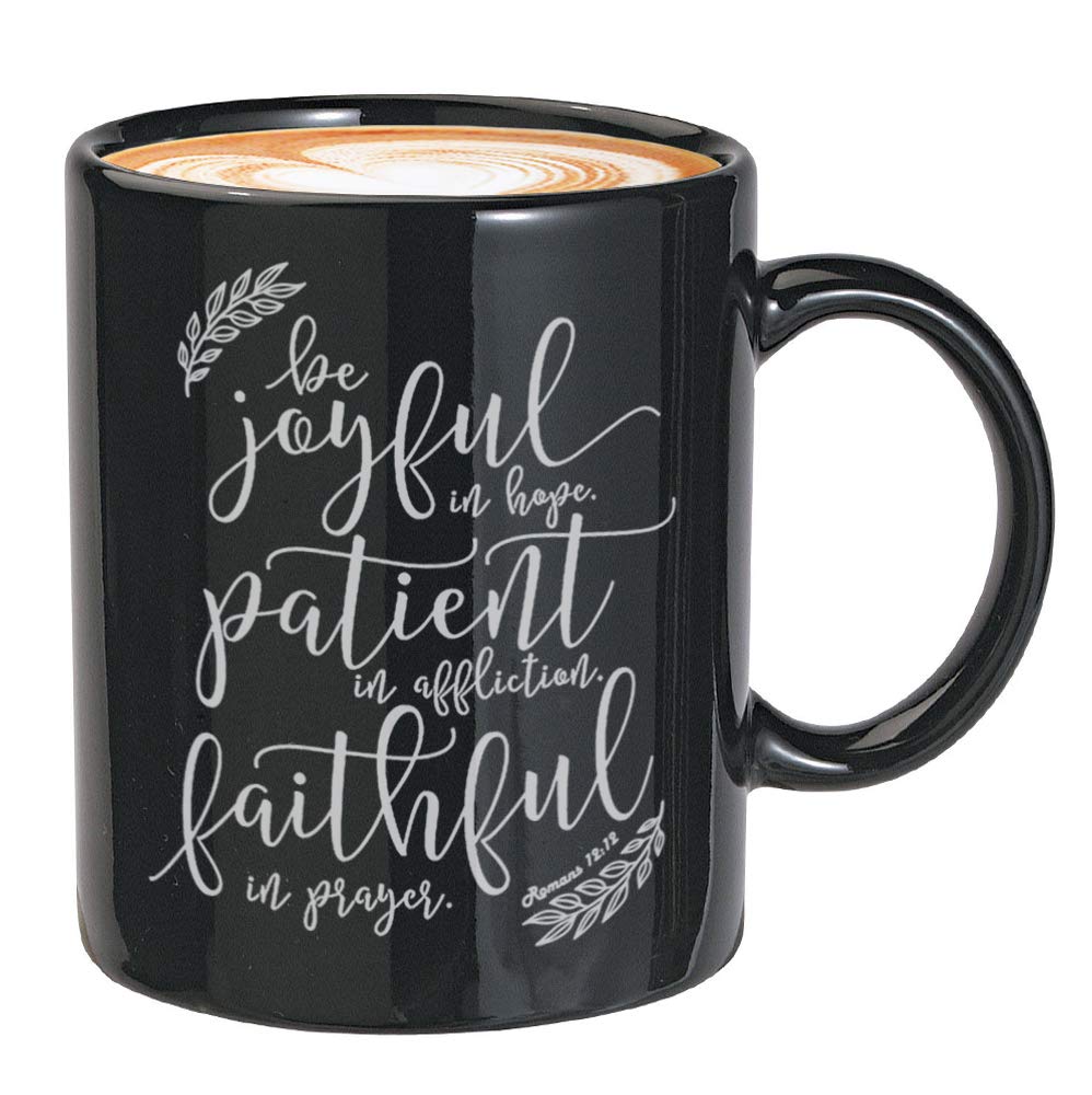 Inspirational Bible Verse Coffee Mug - Be Joyful in Hope, Patient in Affliction, Faithful in Prayer Romans 12:12 - Christian Gift for Women, Men, Bible Study, Prayer Groups & Daily Devotional Use