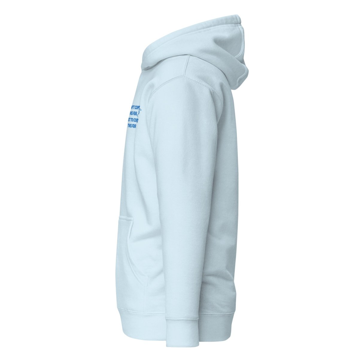 Journey Beyond Hoodie – Premium Embroidered 'I Didn’t Come This Far' Sweatshirt for Men & Women | Comfortable Streetwear for Travel, Gym & Casual Outfits