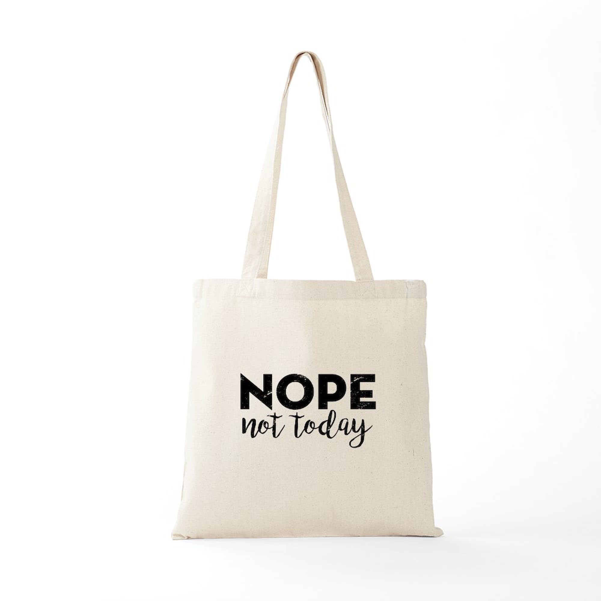 Nope Not Today Tote Bag - Natural Canvas Reusable Shopping Bag for Groceries, Beach & Work | Eco-Friendly & Durable by CafePress