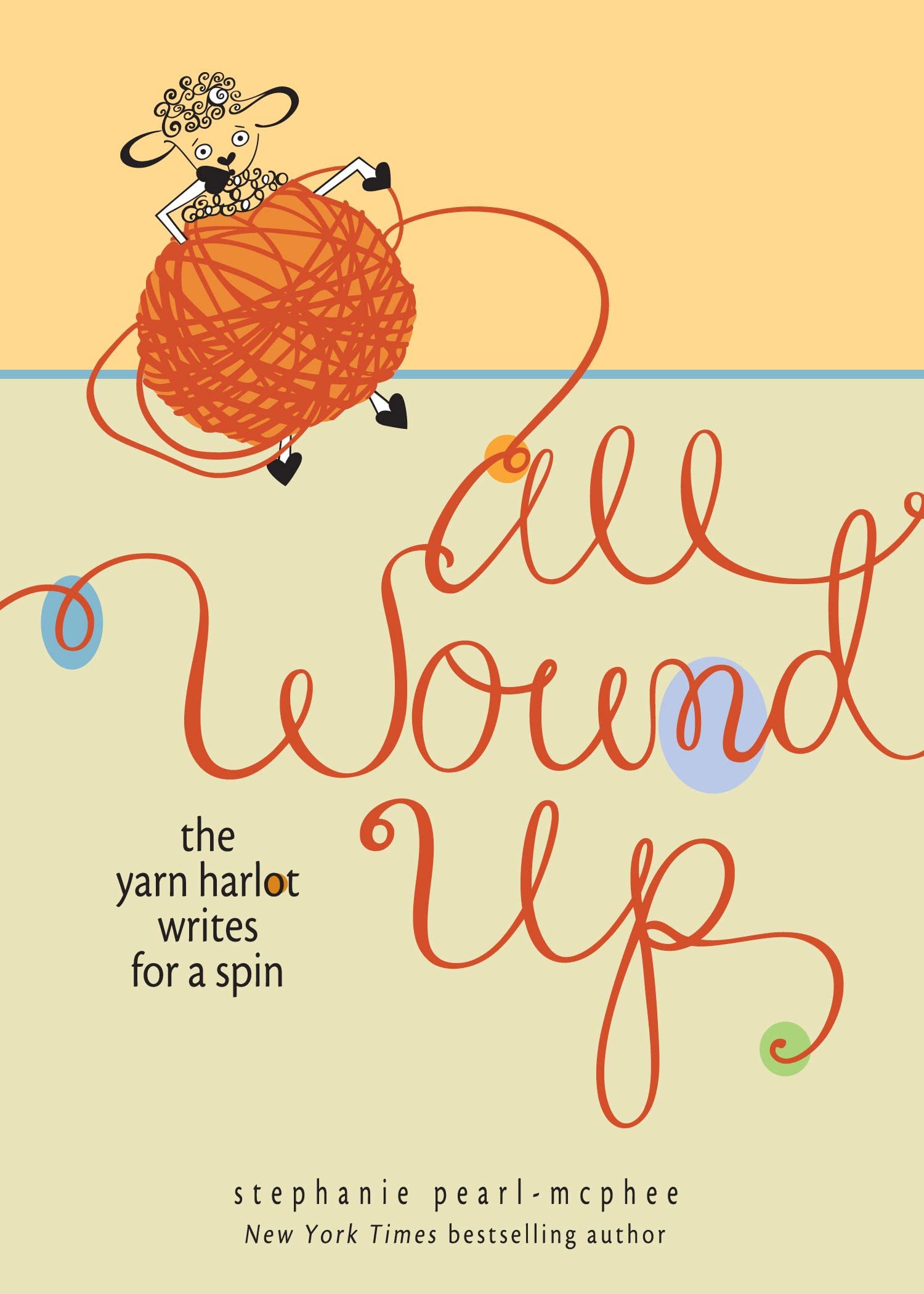 All Wound Up: The Yarn Harlot Writes for a Spin - Premium Knitting & Crochet Book for Fiber Artists - Perfect for Crafting Inspiration & Relaxation