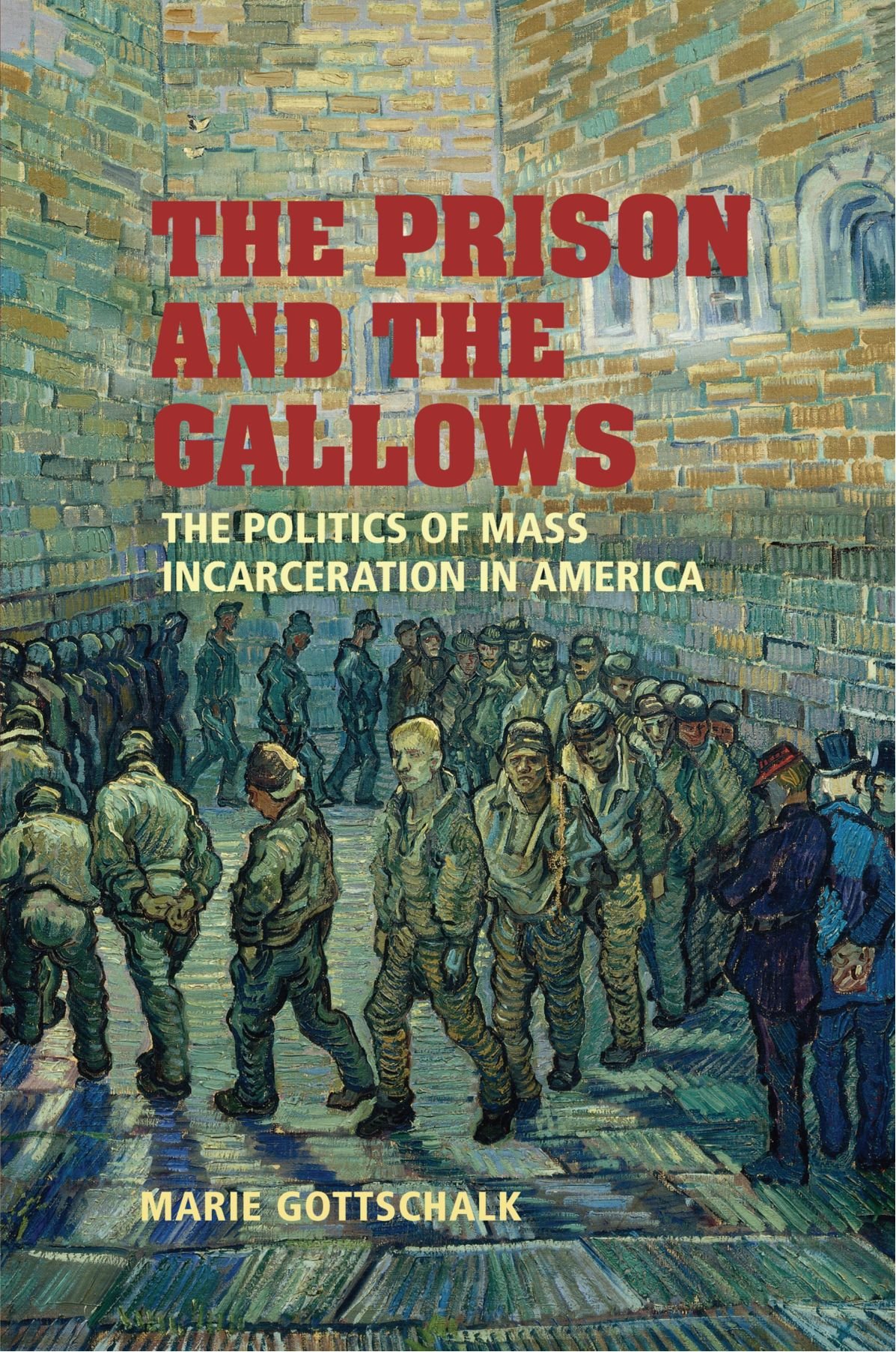 The Prison and the Gallows: Politics of Mass Incarceration in America - Cambridge Criminology Studies | Perfect for Criminal Justice Research & Political Science Studies