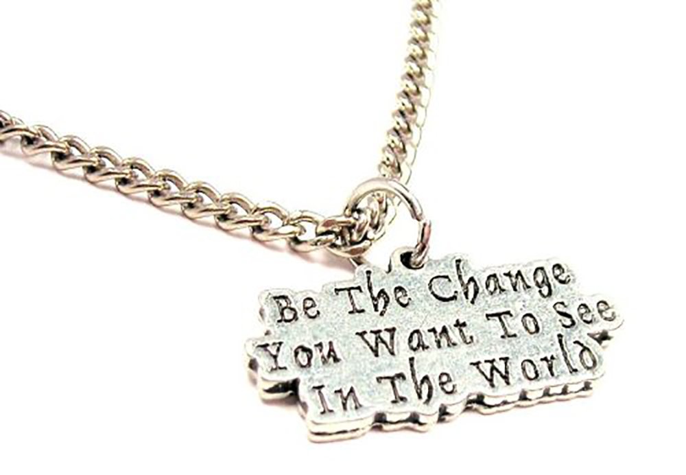 Be The Change You Want to See in The World Inspirational Charm Necklace - 18 Inch Sterling Silver Motivational Jewelry for Women, Gift for Graduation, Birthday & Everyday Wear