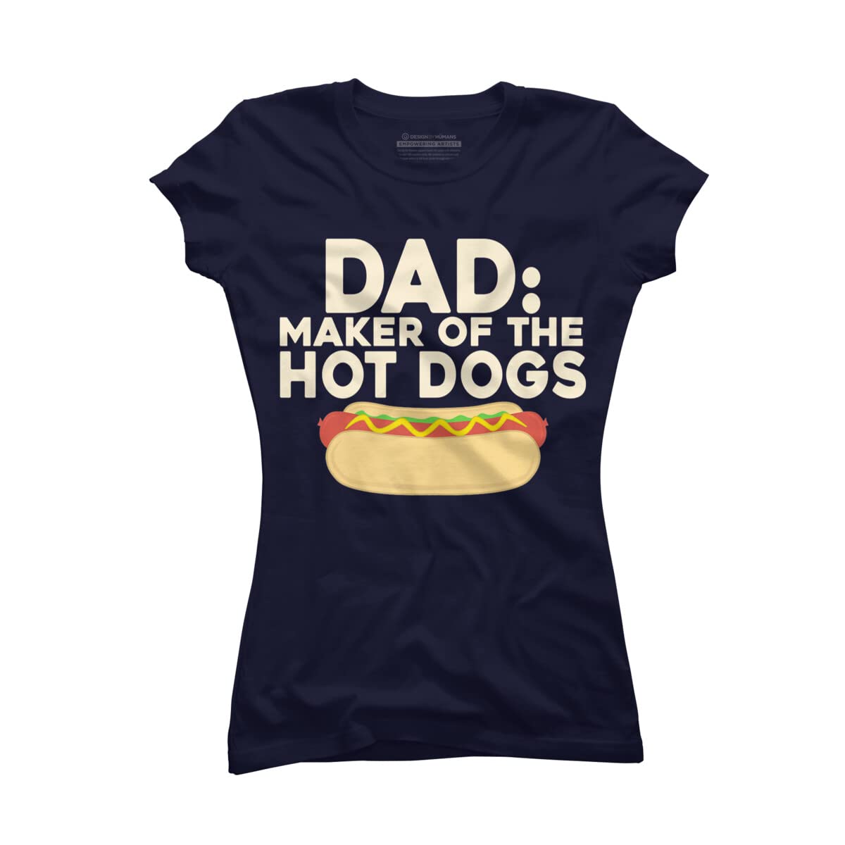 Design By Humans Junior's Dad Maker of The Hotdogs by MeowShop Graphic T-Shirt - Funny Slogan Tee for Dads & Cat Lovers - Perfect for Casual Wear, Gifts & Family Events