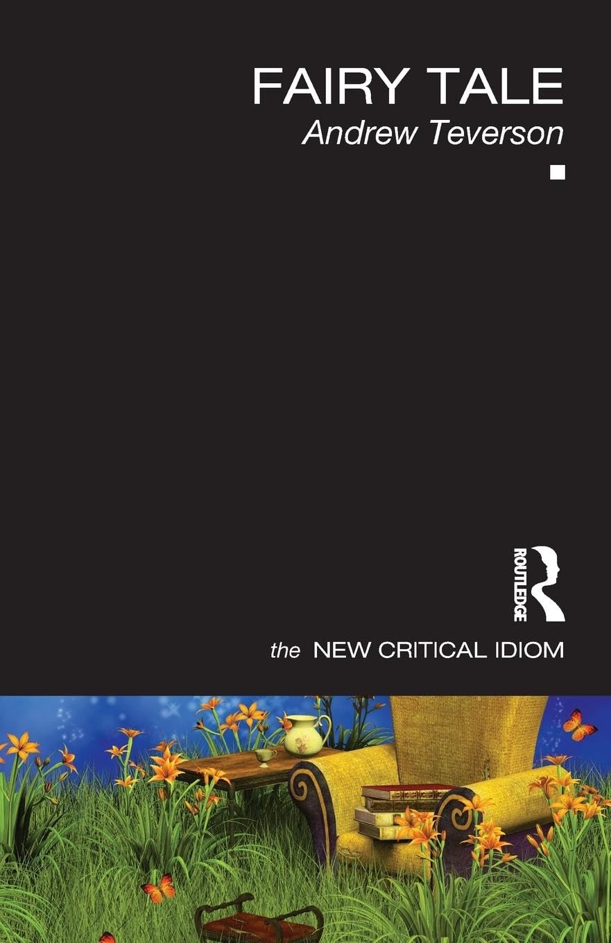 Fairy Tale (The New Critical Idiom) - Literary Analysis & Academic Study for College Students & Book Lovers - Perfect for Classroom Discussions & Research Papers
