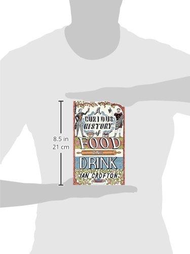 A Curious History of Food and Drink - Explore Culinary Traditions & Global Beverage Culture | Perfect for Food Enthusiasts & History Buffs