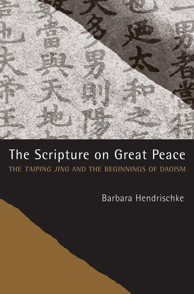 The Scripture on Great Peace: The Taiping Jing and the Origins of Daoism (Volume 3) - Ancient Chinese Religious Text for Daoist Studies, History Research & Spiritual Enlightenment