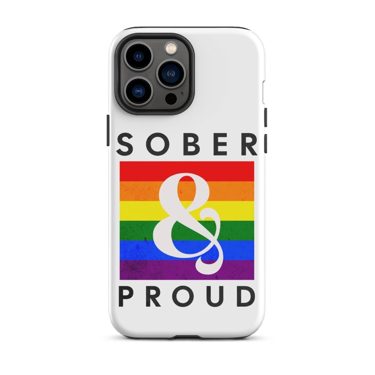 Sober & Proud iPhone Case - Stylish Protective Phone Cover for iPhone 13/14/15 Pro Max - Perfect for Recovery Support, AA Meetings & Sober Living
