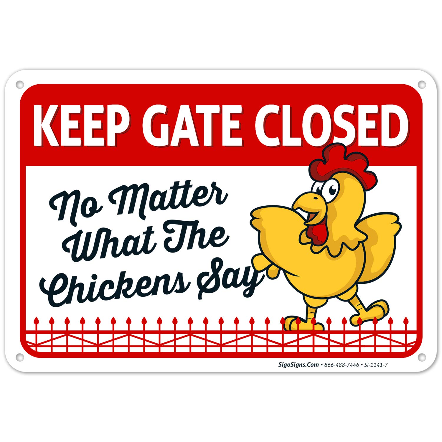 Funny Chicken Coop Sign - 'Keep Gate Closed No Matter What The Chickens Say' - 10x7 Rust-Free Aluminum - Weather & Fade Resistant - Easy Mounting - Indoor/Outdoor Decor - Made in USA - Perfect for Farmhouse, Backyard & Poultry Enthusiasts