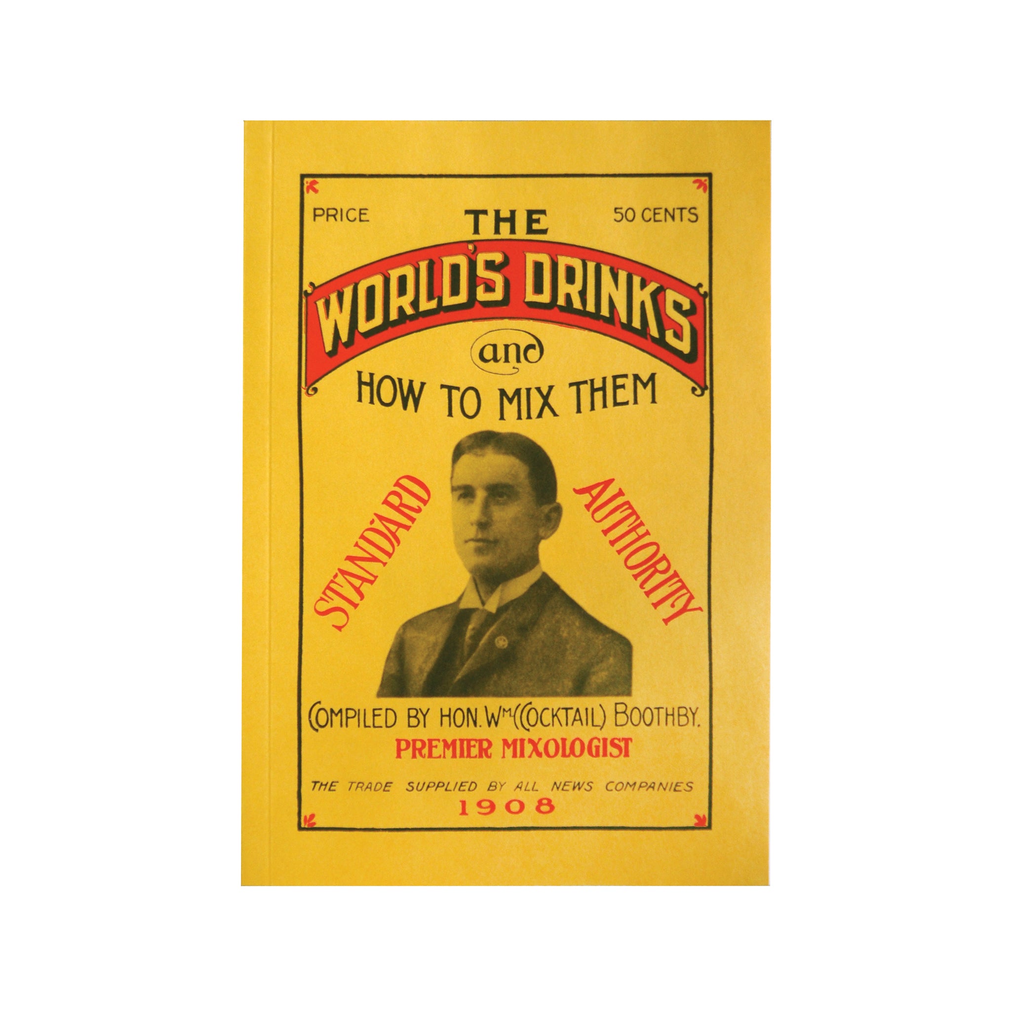 The World's Drinks and How to Mix Them by William Boothby | Classic Cocktail Recipe Book | Perfect for Home Bartenders & Entertaining