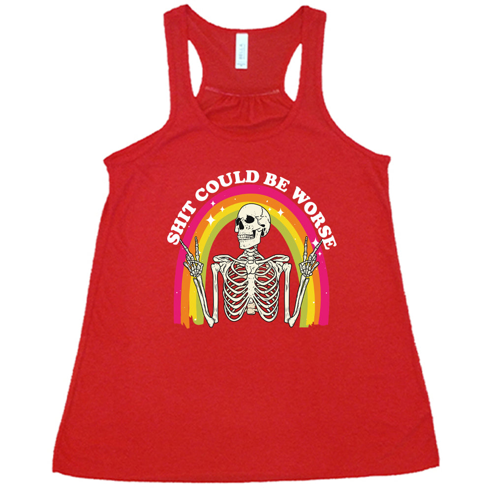 Shit Could Be Worse Funny Sarcastic T-Shirt for Men & Women - Casual Wear, Gym, Parties & Everyday Outfits