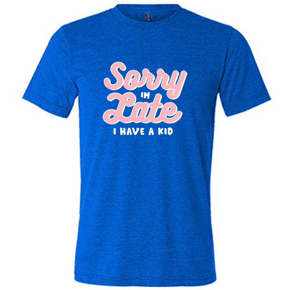 Funny Parenting T-Shirt - 'Sorry I'm Late, I Have A Kid' - Unisex Cotton Tee for Moms & Dads - Perfect for School Runs, Playdates & Family Outings