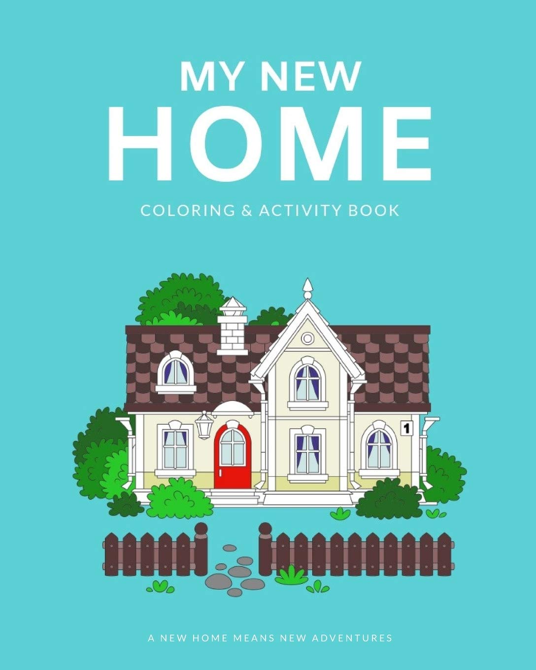 My New Home: Fun Coloring & Activity Book for Kids - Perfect for Travel, Gifts & Indoor Playtime