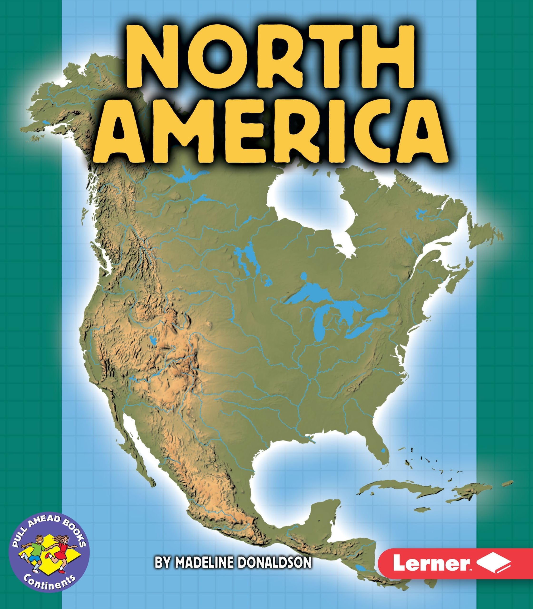 North America Continent Book for Kids - Educational Pull Ahead Books Series | Perfect for Classroom Learning & Homeschooling