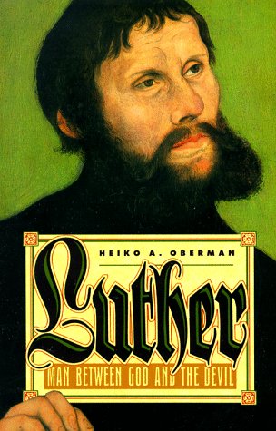 Luther: Man Between God and the Devil - Historical Biography of Martin Luther for Reformation Studies & Christian Theology Research