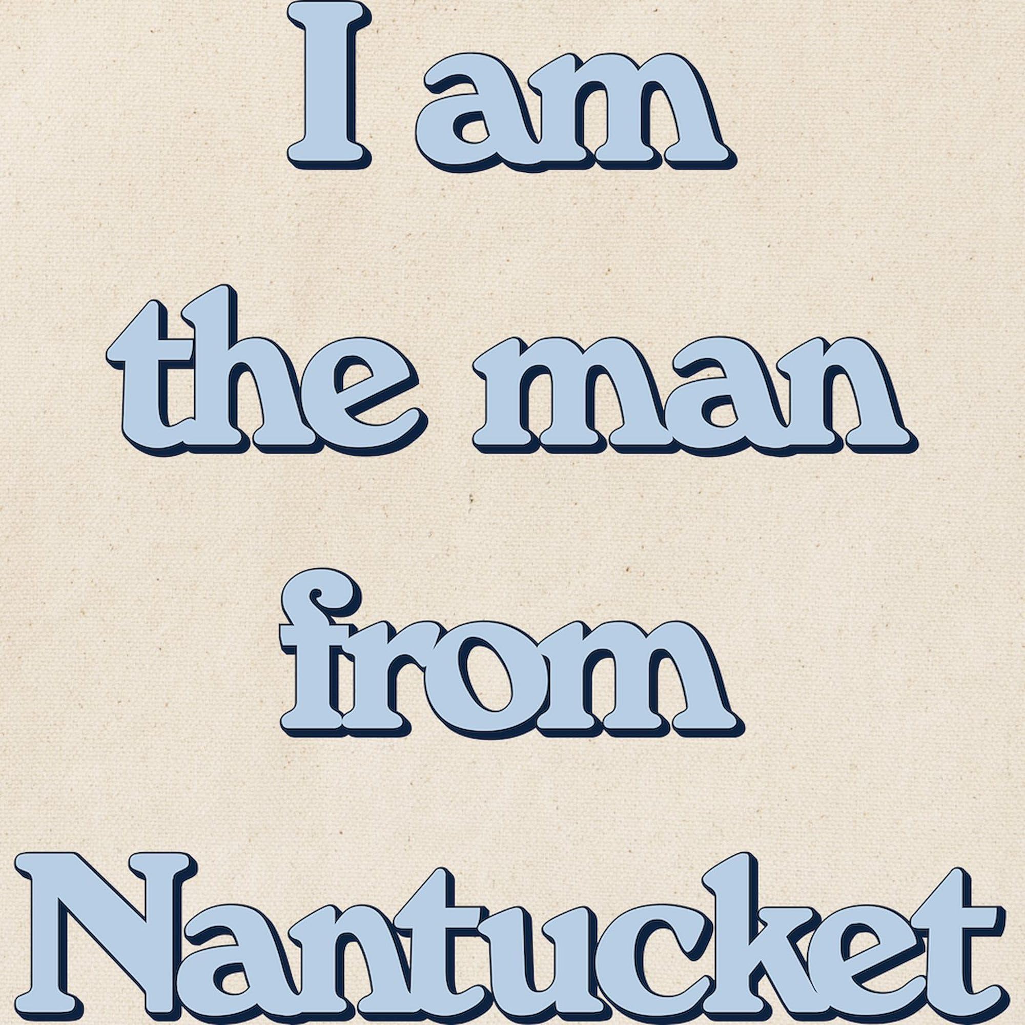 CafePress 'I Am The Man From Nantucket' Natural Canvas Tote Bag - Reusable Grocery Shopping Bag for Beach, Market & Everyday Use