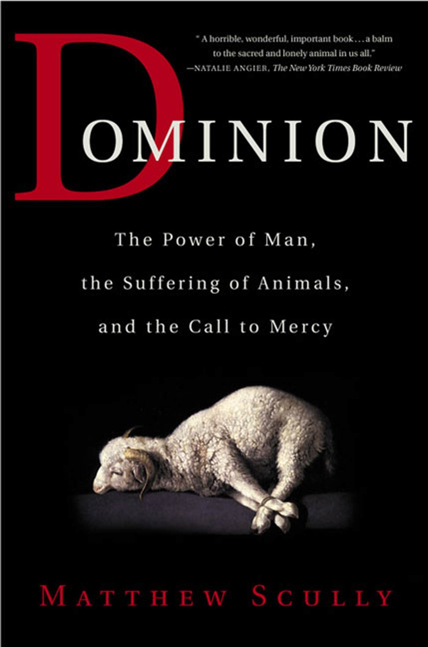 Dominion: The Power of Man, the Suffering of Animals, and the Call to Mercy - Ethical Animal Treatment Book for Activists & Vegans | Perfect for Animal Rights Discussions & Philosophy Studies