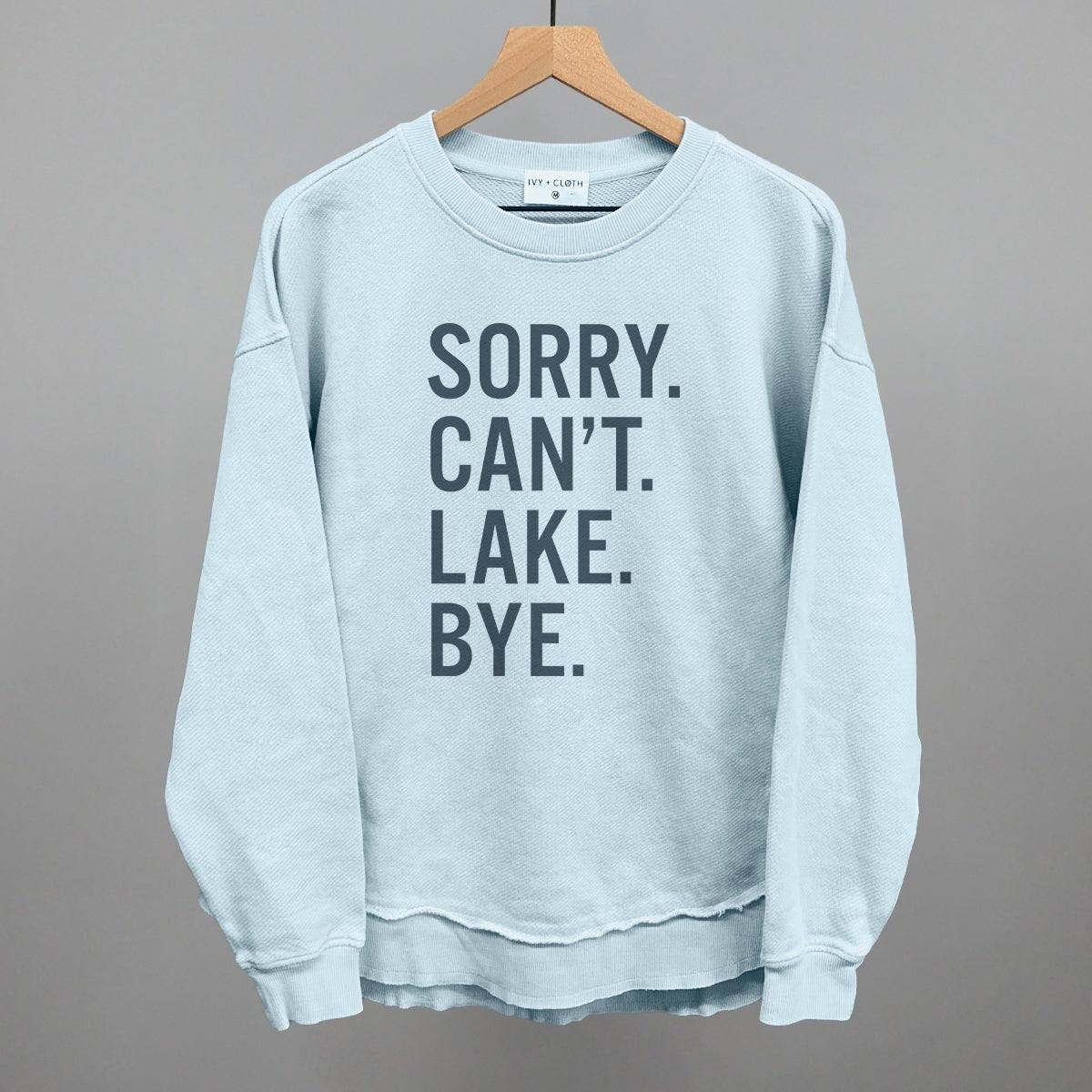 Sorry Can't Lake Bye - Funny Sarcastic T-Shirt for Men & Women | Trendy Casual Wear for Parties, Gifts & Everyday Outfits