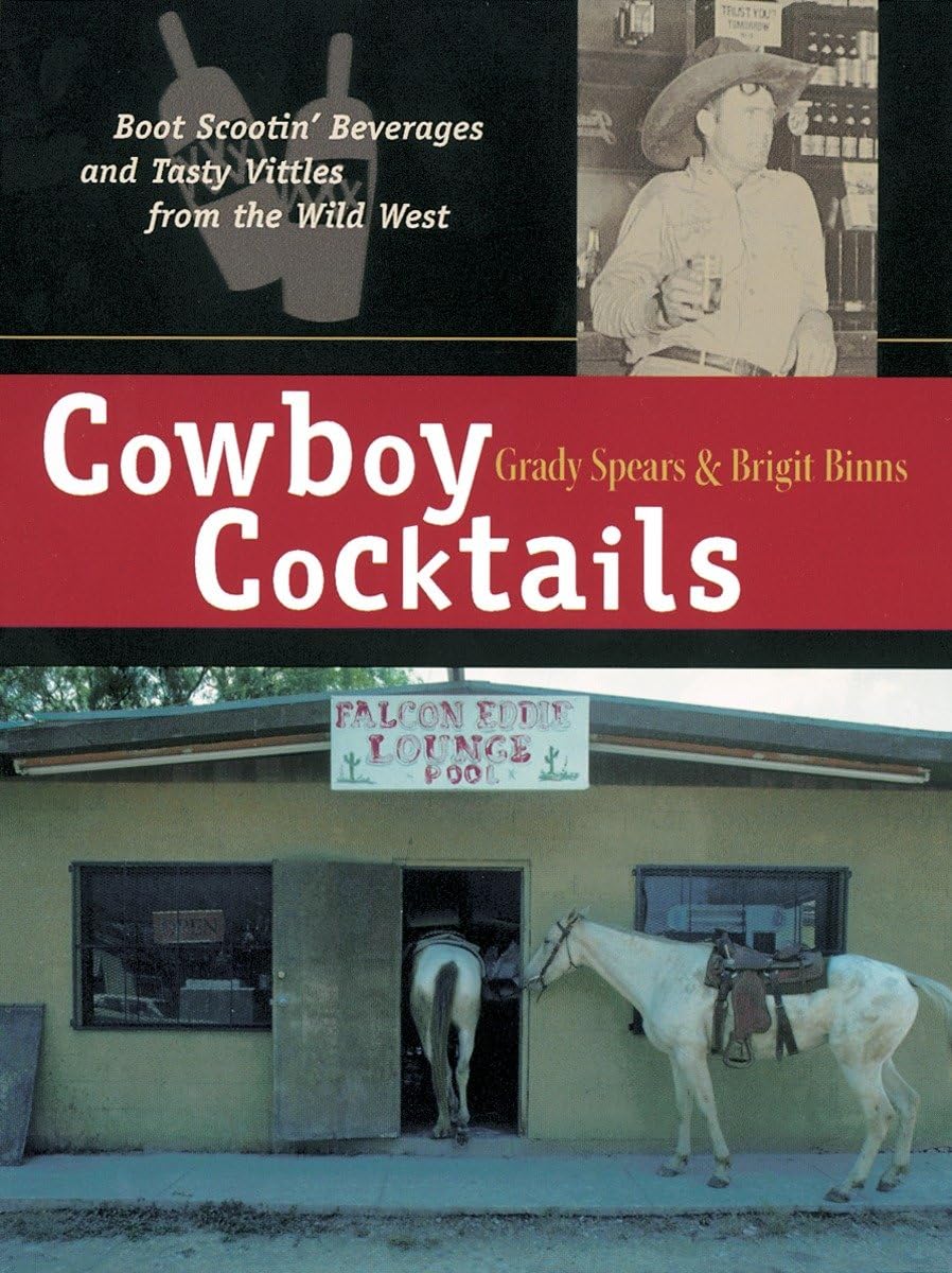 Cowboy Cocktails: Wild West Drink Recipes & Easy Western Food Ideas for Parties, Camping & Themed Events