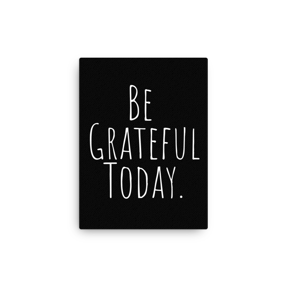 Be Grateful Today Canvas Wall Art - Minimalist Gratitude Poster for Home Office Decor - Perfect for Meditation Rooms & Mindfulness Spaces