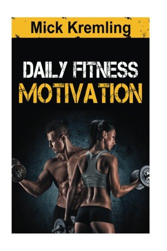 365 Motivational Fitness Quotes for Exercise, Weight Loss, Bodybuilding & Healthy Lifestyle - Daily Workout Inspiration for Gym, Diet & Self-Discipline | Perfect for Home Training, Office Motivation & Fitness Journals