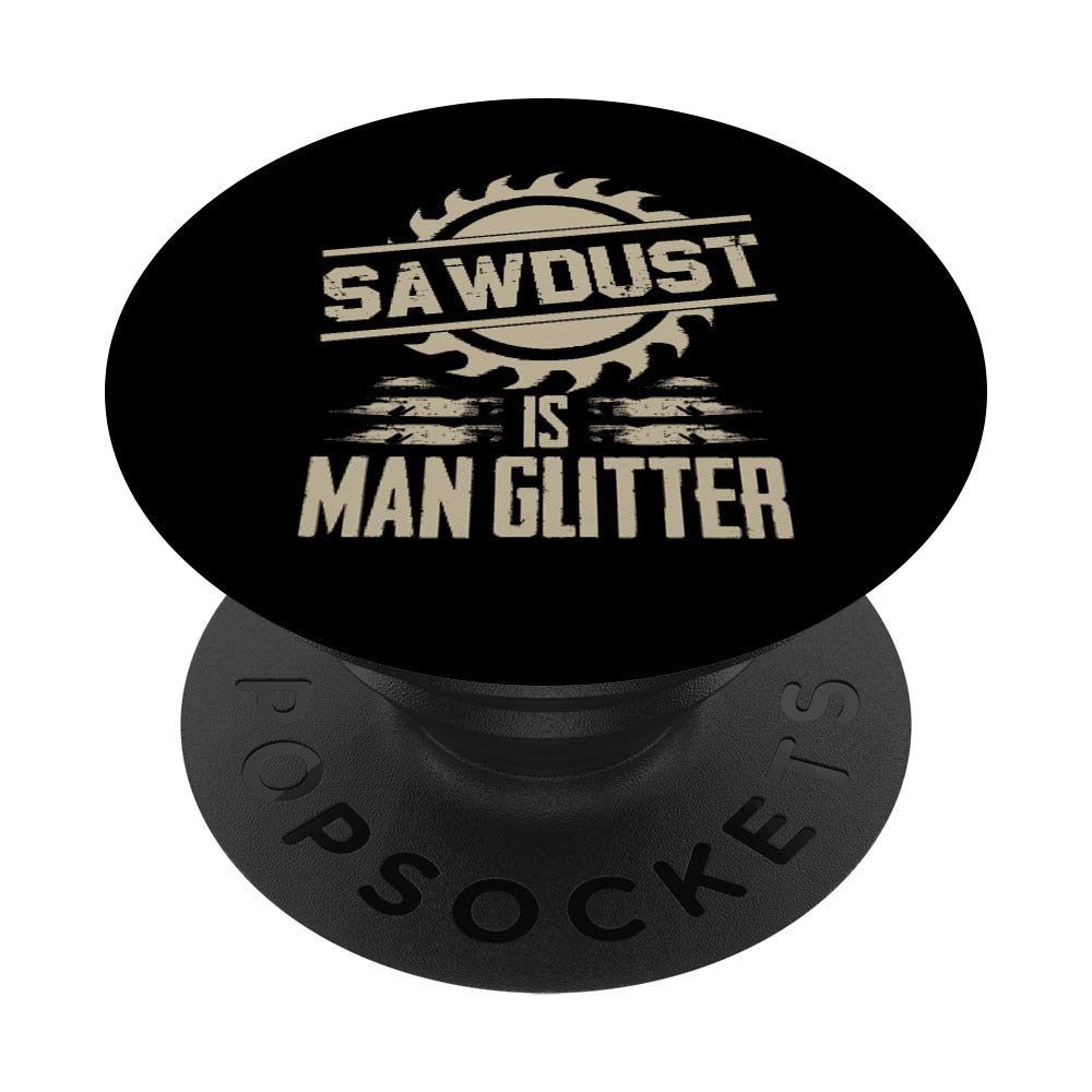 Funny Woodworking T-Shirt - Sawdust Is Man Glitter - Perfect for Carpenters & DIY Enthusiasts - Great Gift for Woodworkers