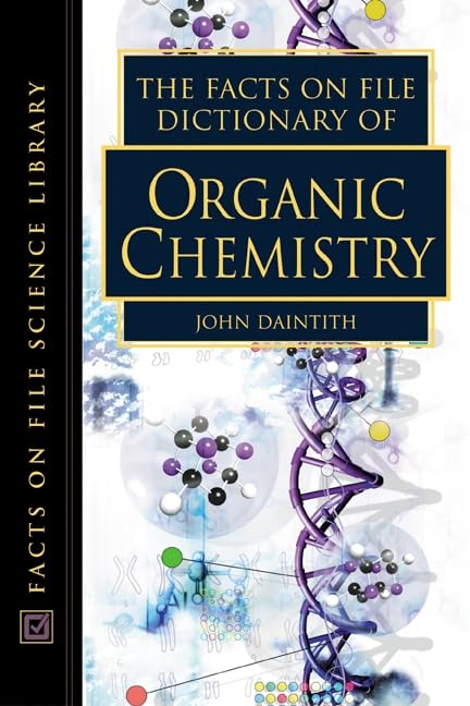 The Facts on File Dictionary of Organic Chemistry | Comprehensive Science Reference Book for Students & Researchers | Perfect for Chemistry Studies & Lab Research