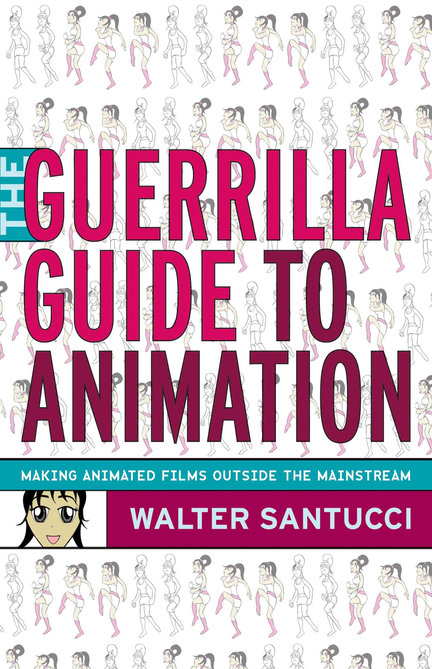 The Guerrilla Guide to Animation: How to Make Independent Animated Films - DIY Filmmaking Tips for Aspiring Animators | Perfect for Film Students, Indie Creators & Animation Enthusiasts