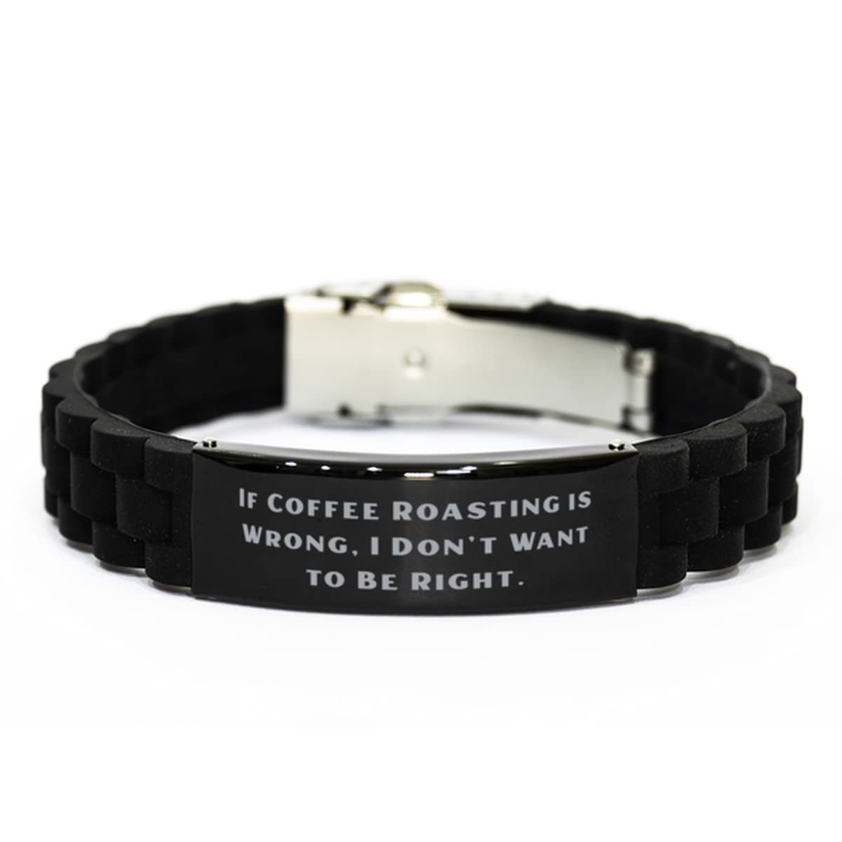 Funny Coffee Roasting Bracelet - If Coffee Roasting is Wrong I Don't Want to Be Right - Adjustable Black Glidelock Clasp Gift for Coffee Lovers & Baristas - Perfect Birthday Present for Coffee Enthusiasts - Great for Coffee Shops, Roasting Classes & Barista Appreciation