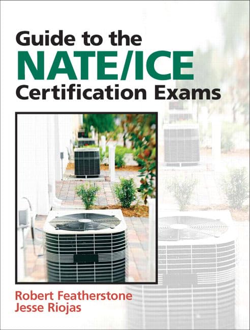 NATE/ICE Certification Exam Study Guide - HVAC Technician Test Prep & Practice Questions for Passing the Exam