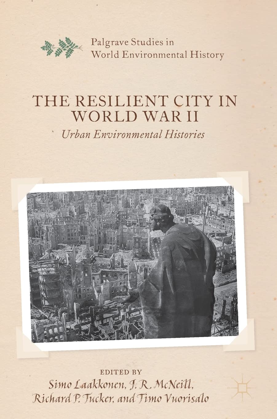 The Resilient City in World War II: Urban Environmental History Book - Palgrave Studies in World Environmental History | Perfect for History Students, Researchers & WWII Enthusiasts