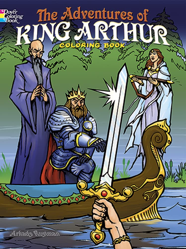 King Arthur Coloring Book - Dover Classic Stories | Medieval Knights, Camelot & Excalibur Scenes | Fun for Kids & Adults, Relaxation & Creative Art Therapy