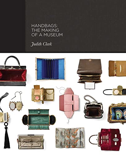 Handbags: The Making of a Museum | Luxury Designer Bags History & Collection Guide | Perfect for Fashion Enthusiasts & Museum Visitors