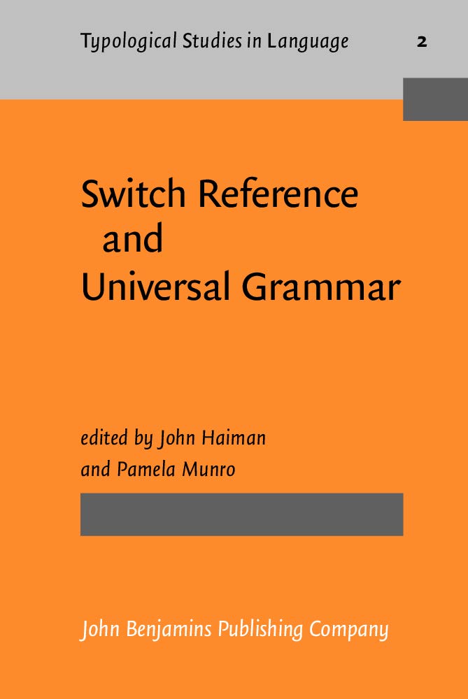 Switch Reference and Universal Grammar - Typological Studies in Language | Linguistics Research & Academic Use