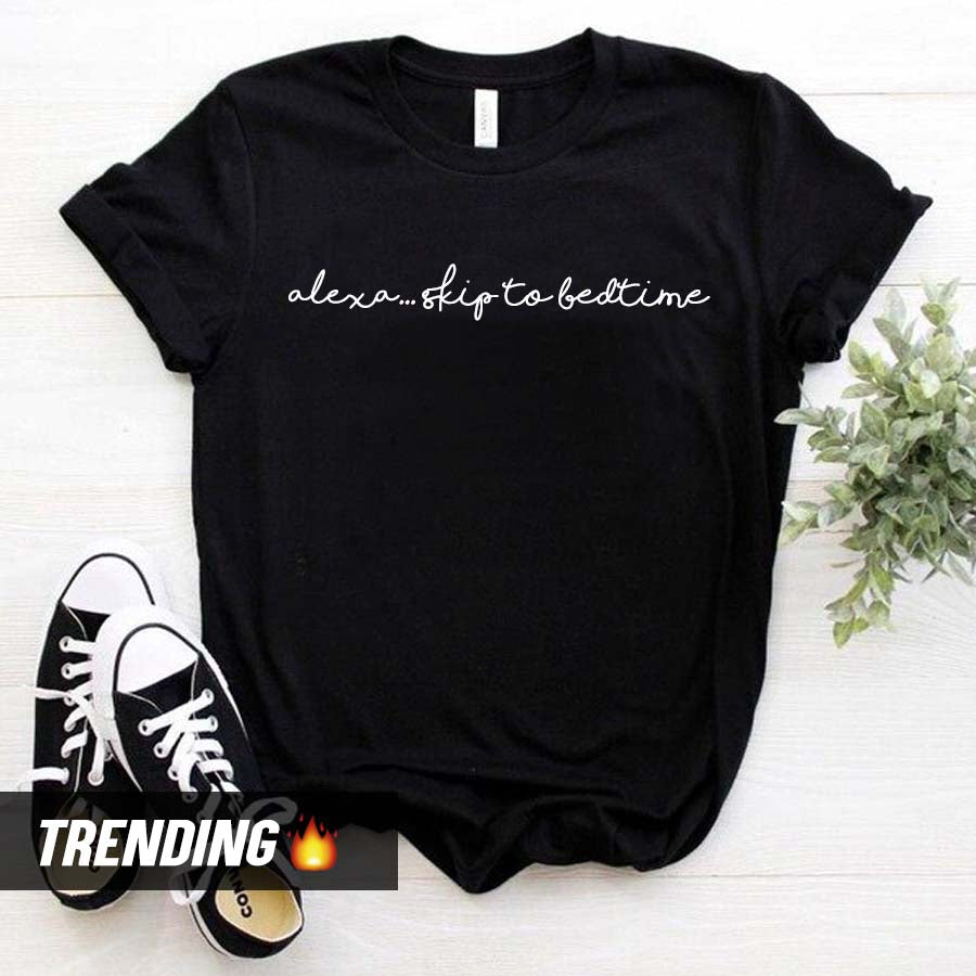 Alexa Skip To Bedtime Funny T-Shirt for Men & Women - Comfortable Cotton Tee for Sleep Lovers & Tech Enthusiasts - Perfect for Pajama Parties, Lazy Mornings & Alexa Fans
