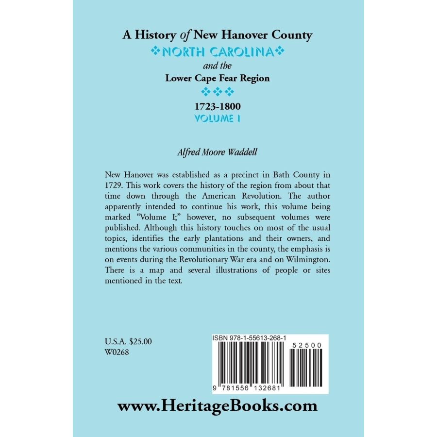 A History of New Hanover County (North Carolina) and the Cape Fear Region 1723-1800 - Historical Book for Genealogy Research & American Colonial History Enthusiasts