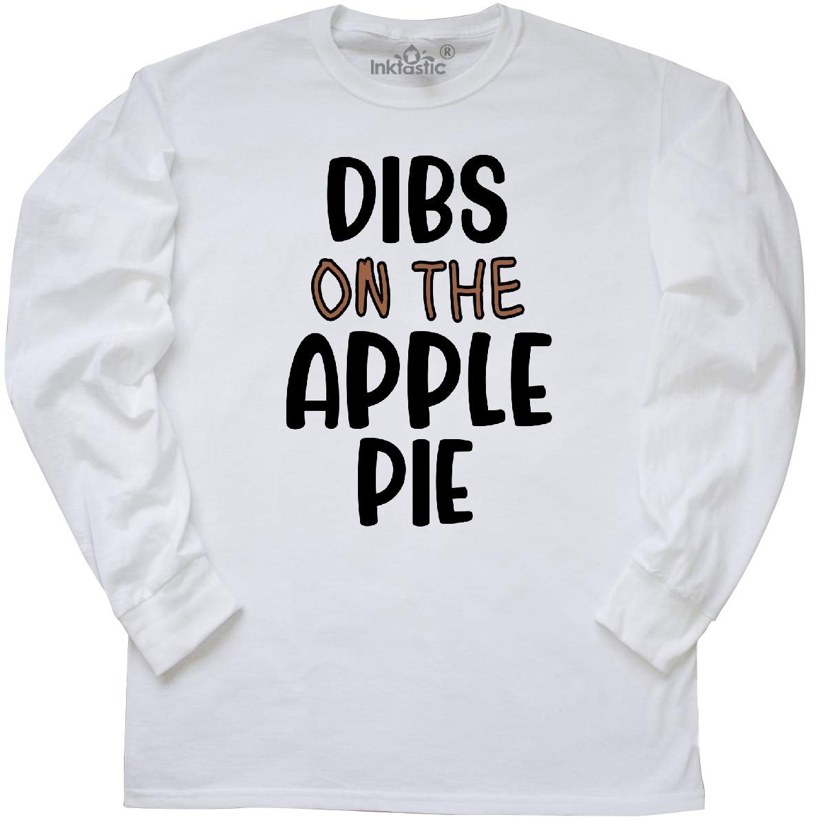Inktastic Dibs on The Apple Pie Funny Thanksgiving Long Sleeve T-Shirt - Cute Holiday Family Outfit for Thanksgiving Dinner & Autumn Gatherings