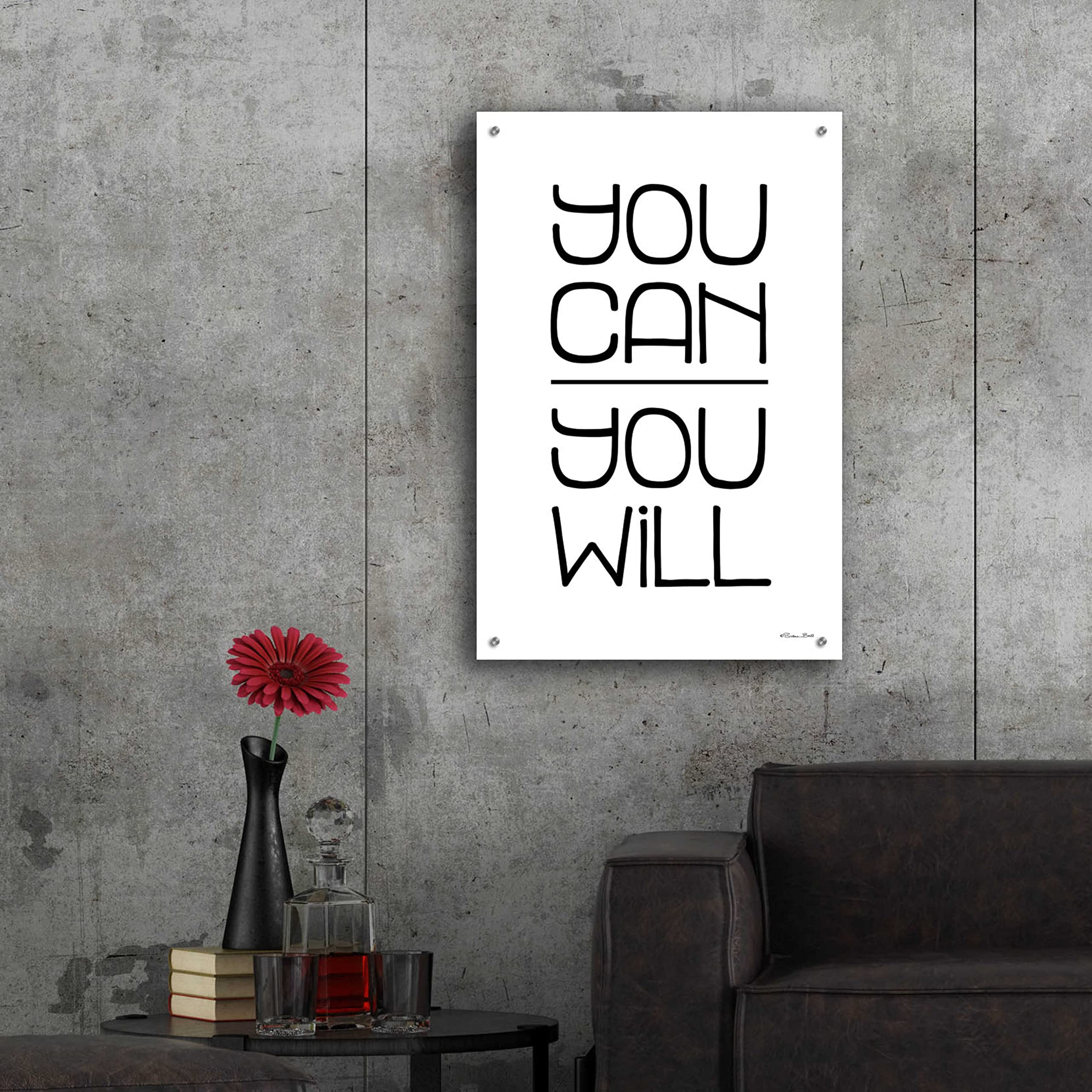 Susan Ball 'You Can, You Will' Motivational Acrylic Glass Wall Art - 24x36 Inches Inspirational Home & Office Decor for Living Room, Bedroom or Workspace