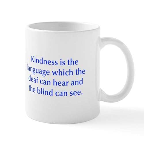 White - Kindness Is The Language Which The Deaf Can Hear A