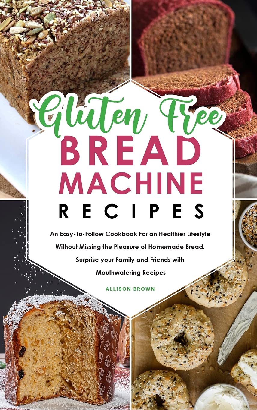 Easy Gluten-Free Bread Machine Recipes for Homemade Healthy Loaves - Perfect for Celiac Diet & Allergy-Friendly Baking at Home