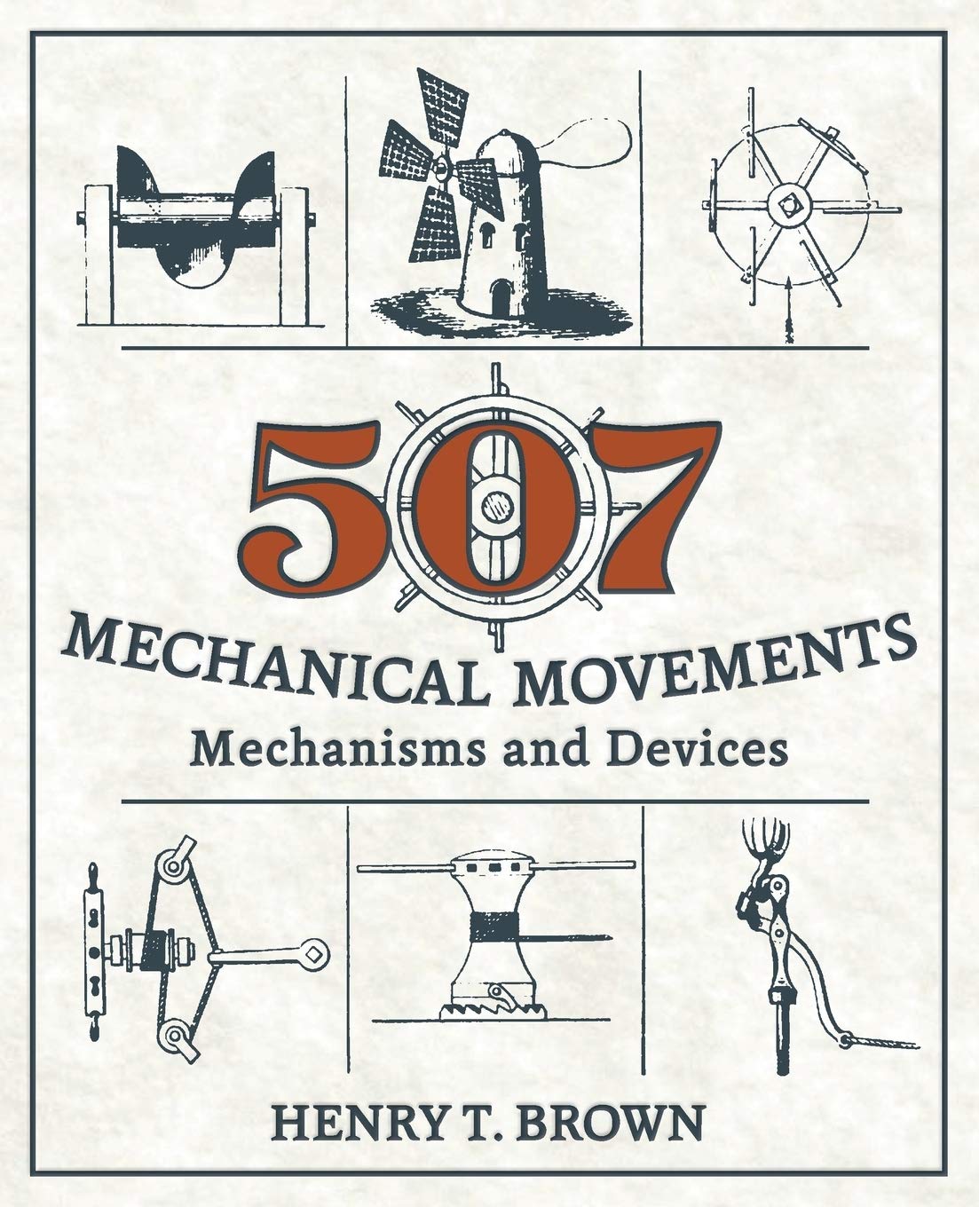 507 Mechanical Movements: Mechanisms & Devices for Engineers & DIY Projects