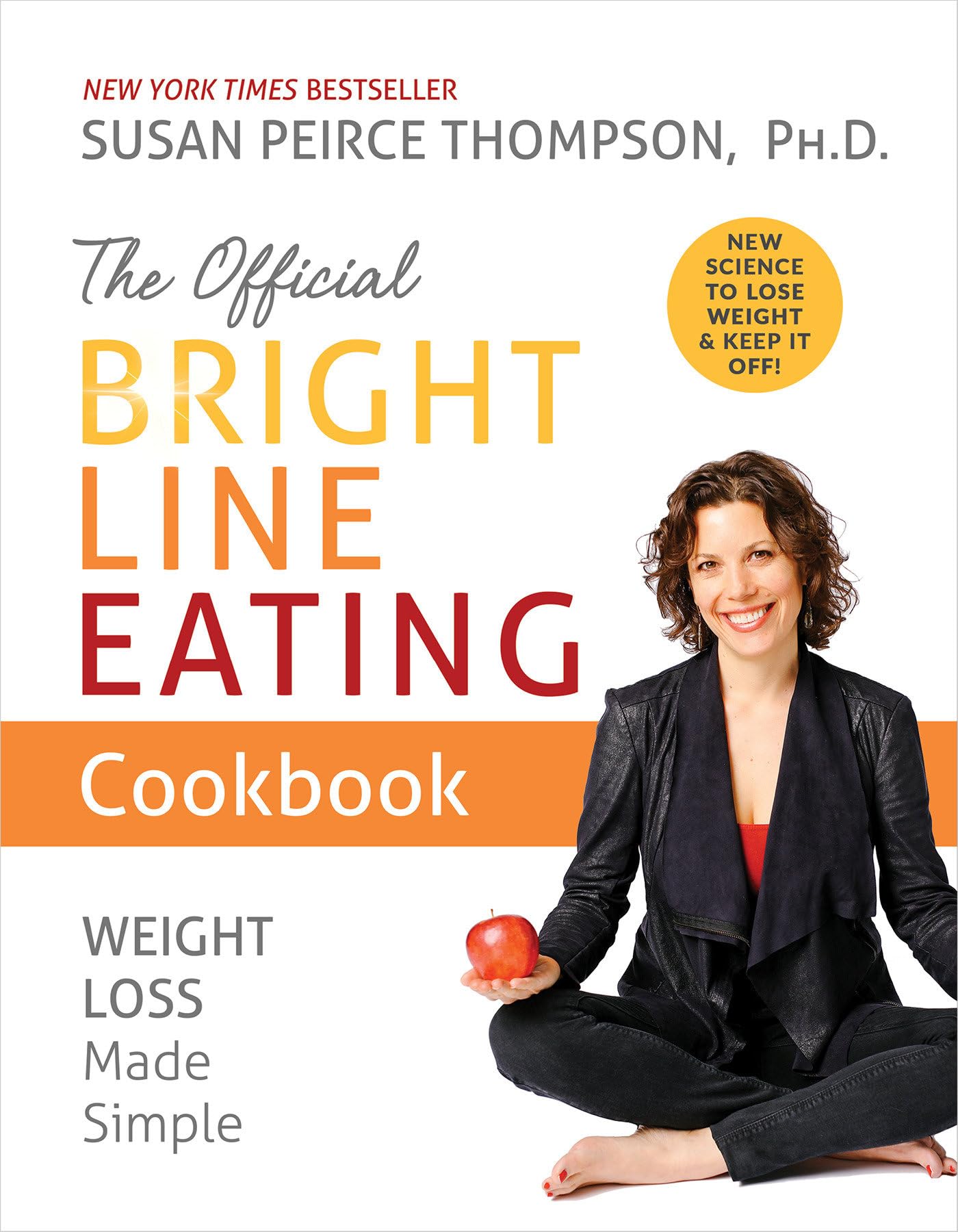 The Official Bright Line Eating Cookbook: Simple Weight Loss Recipes for Healthy Living | Perfect for Meal Prep & Balanced Diets
