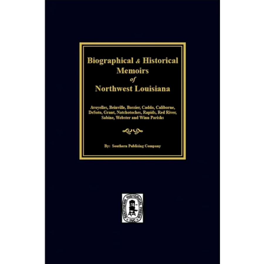 Biographical and Historical Memoirs of Northwest Louisiana - Explore Local History & Genealogy | Perfect for Researchers, Historians & Family Tree Enthusiasts