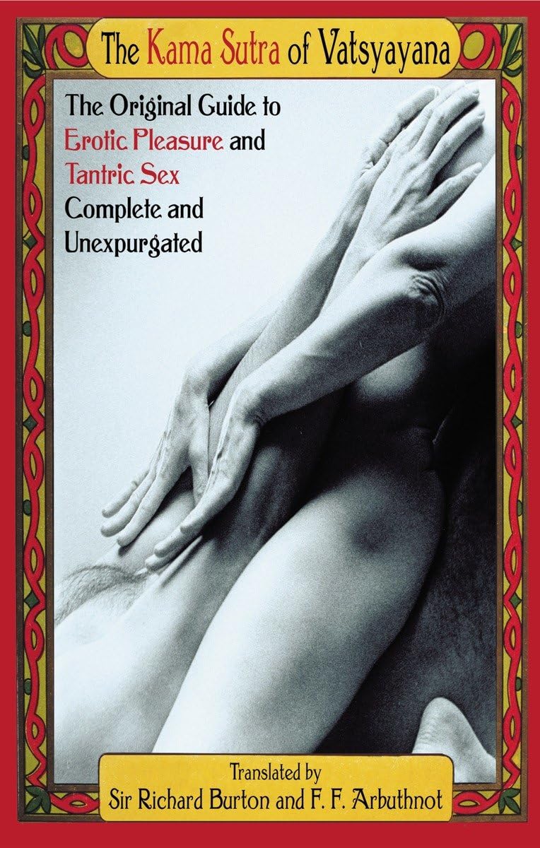 The Kama Sutra of Vatsyayana: Original Guide to Erotic Pleasure & Tantric Sex - Unexpurgated Edition | Ancient Indian Love Manual for Couples, Spiritual Connection & Intimacy Enhancement