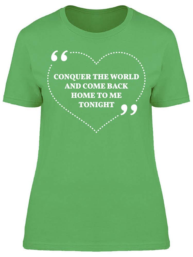 Conquer The World and Come Back Women's T-Shirt - Stylish Graphic Tee for Travel, Adventure & Everyday Wear