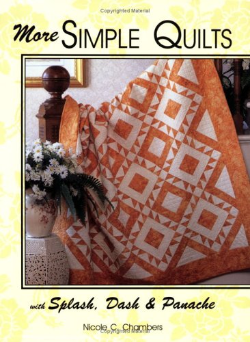 More Simple Quilts with Splash, Dash & Panache - Easy DIY Quilting Patterns for Beginners & Home Decor | Perfect for Bedding, Wall Hangings & Cozy Gifts
