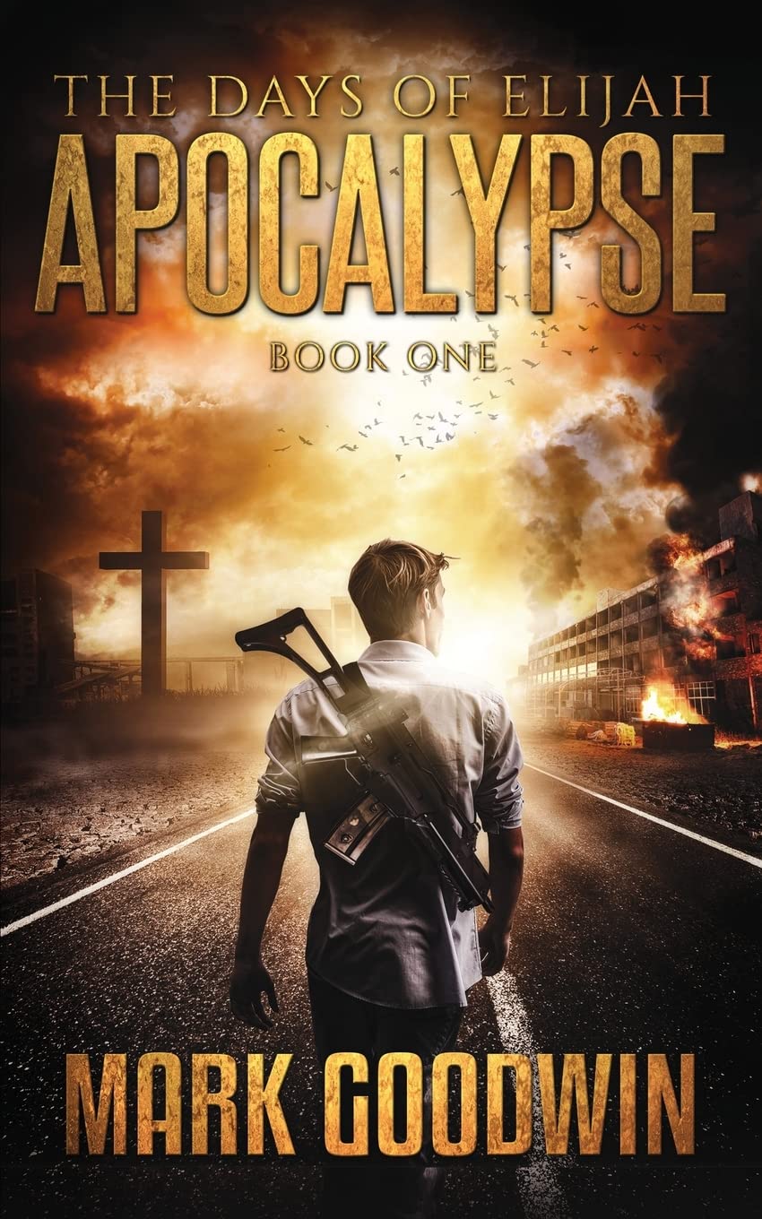 The Days of Elijah Book 1: Apocalypse - Christian Fiction Novel About the Great Tribulation in America | End Times Prophecy & Faith-Based Reading for Bible Study Groups