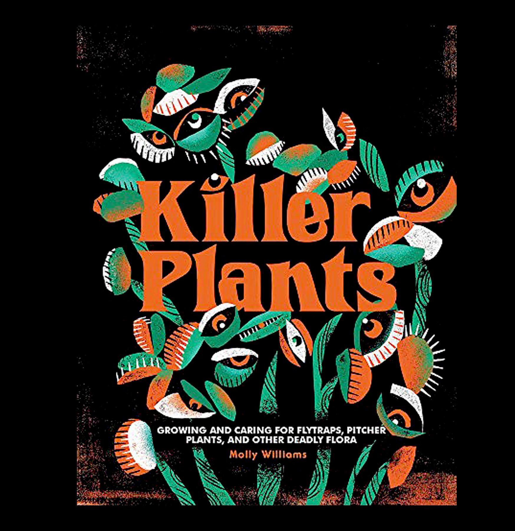 Killer Plants Guide: How to Grow & Care for Venus Flytraps, Pitcher Plants & Carnivorous Plants | Indoor Gardening & Unique Home Decor
