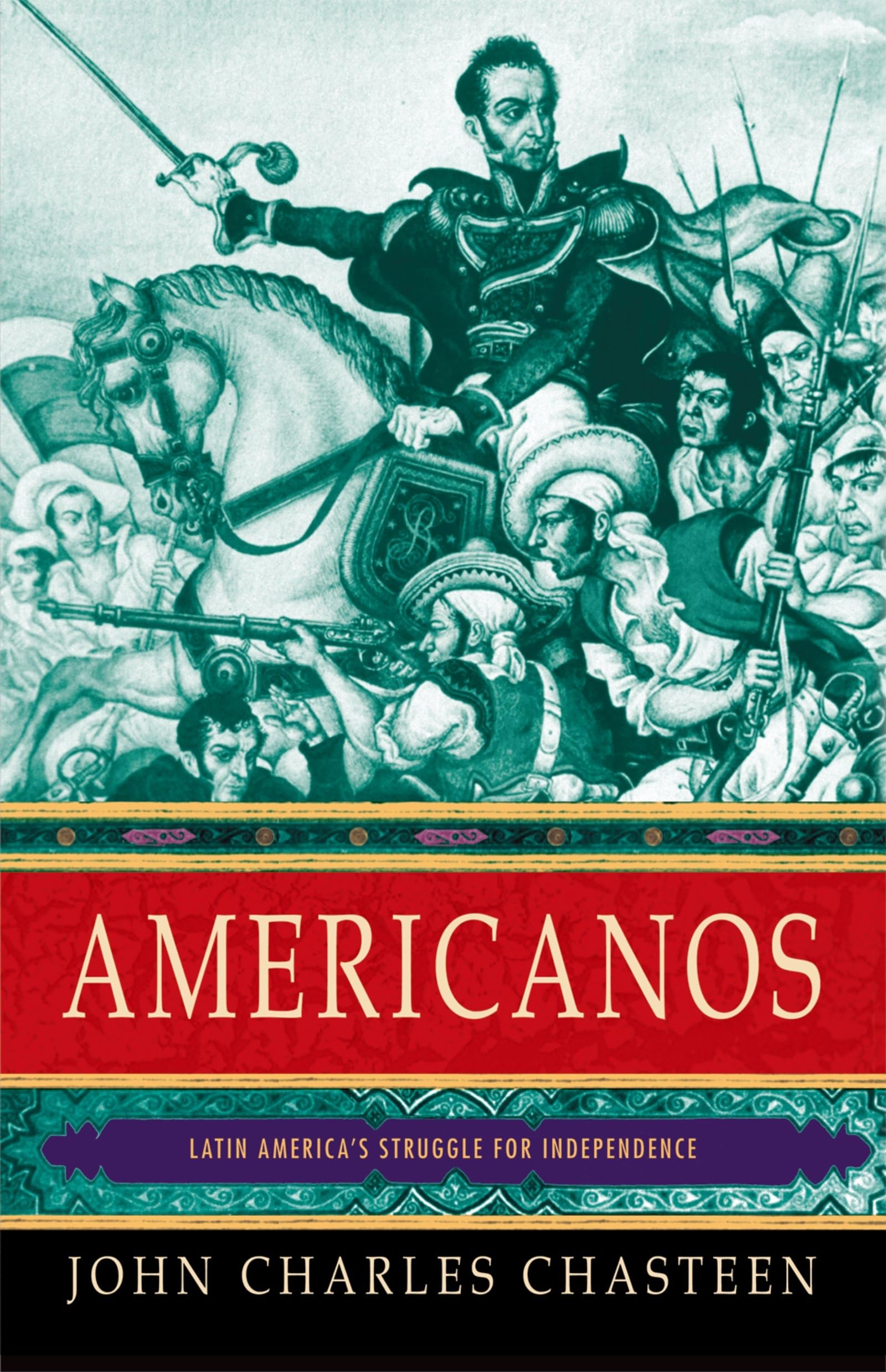 Americanos: Latin America's Struggle for Independence - Pivotal Moments in World History | Historical Book for Students & Educators | Perfect for Latin American Studies & World History Classes