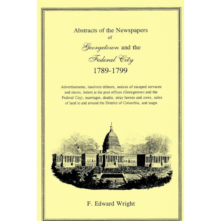 Abstracts of Georgetown & Federal City Newspapers 1789-1799 | Historical Newspaper Archives for Genealogy Research & American History Studies